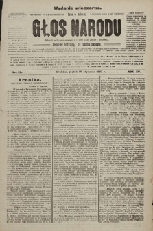 Głos Narodu : dziennik polityczny, założony w r. 1893 przez Józefa Rogosza (wydanie wieczorne). 1907, nr 25