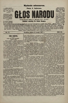 Głos Narodu : dziennik polityczny, założony w r. 1893 przez Józefa Rogosza (wydanie wieczorne). 1907, nr 71