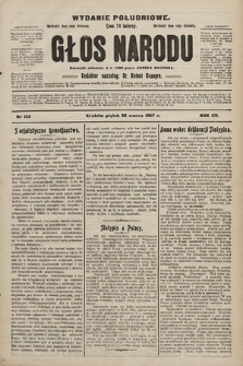 Głos Narodu : dziennik polityczny, założony w r. 1893 przez Józefa Rogosza (wydanie poranne). 1907, nr 132