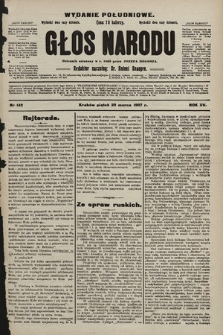Głos Narodu : dziennik polityczny, założony w r. 1893 przez Józefa Rogosza (wydanie poranne). 1907, nr 142