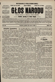 Głos Narodu : dziennik polityczny, założony w r. 1893 przez Józefa Rogosza (wydanie poranne). 1907, nr 144