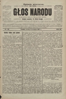 Głos Narodu : dziennik polityczny, założony w r. 1893 przez Józefa Rogosza (wydanie wieczorne). 1907, nr 148