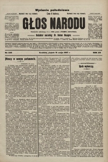 Głos Narodu : dziennik polityczny, założony w r. 1893 przez Józefa Rogosza (wydanie poranne). 1907, nr 240