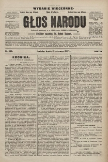 Głos Narodu : dziennik polityczny, założony w r. 1893 przez Józefa Rogosza (wydanie wieczorne). 1907, nr 269