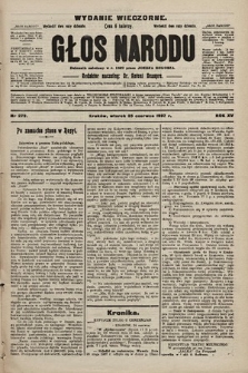 Głos Narodu : dziennik polityczny, założony w r. 1893 przez Józefa Rogosza (wydanie wieczorne). 1907, nr 279