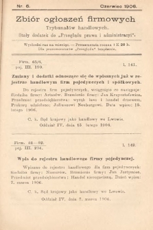 Zbiór ogłoszeń firmowych trybunałów handlowych : stały dodatek do „Przeglądu Prawa i Administracyi”. 1906, nr 6