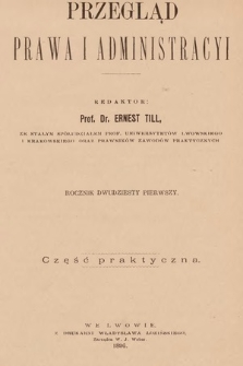 Przegląd Prawa i Administracyi : część praktyczna. 1896