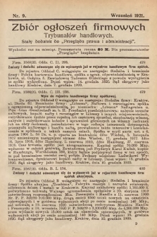 Zbiór ogłoszeń firmowych trybunałów handlowych : stały dodatek do „Przeglądu Prawa i Administracji”. 1921, nr 9