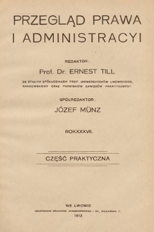 Przegląd Prawa i Administracyi : część praktyczna. 1912