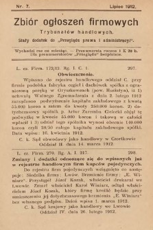 Zbiór ogłoszeń firmowych trybunałów handlowych : stały dodatek do „Przeglądu Prawa i Administracyi”. 1912, nr 7