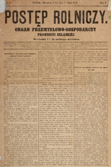 Postęp Rolniczy : organ przemysłowo-gospodarczy prowincyi szlaskiej. 1877, nr 9