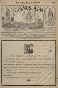 Górnoślązak : pismo dla ludu katolickiego. 1888, nr 47