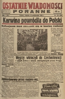 Ostatnie Wiadomości Poranne. 1938, nr 133