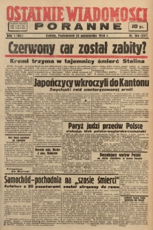 Ostatnie Wiadomości Poranne. 1938, nr 144