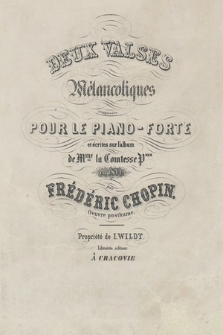 Deux Valses Mélancoliques [f-moll op. 70 nr 2; h-moll op. 69 nr 2] [...] pour le piano-fort [...]