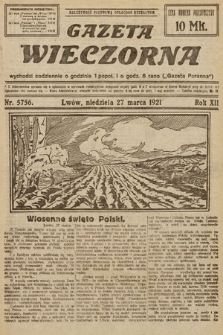 Gazeta Wieczorna. 1921, nr 5756