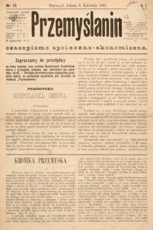 Przemyślanin : czasopismo społeczno-ekonomiczne. 1881, nr 13