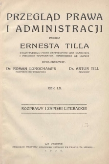 Przegląd Prawa i Administracji imienia Ernesta Tilla : rozprawy i zapiski literackie. 1935