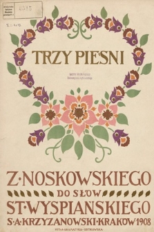 Trzy pieśni : do słów St. Wyspiańskiego