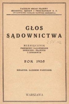 Głos Sądownictwa : miesięcznik poświęcony zagadnieniom społeczno-prawnym i zawodowym. 1935 [całość]