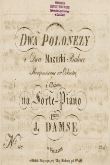 Dwa polonezy i dwa mazurki balowe skomponowane na orkiestrę i ułożone na fortepiano