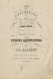 Collection de polonaises, valses, mazures, quadrille & galloppe : pour le piano forte : composées et dediées à Mademoiselle la Comtesse Eveline Dzieduszycka