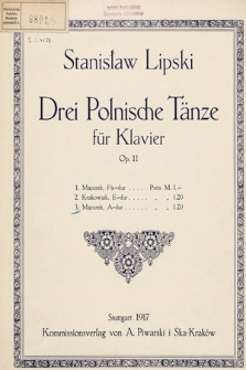 Drei polnische Tänze : für Klavier. Op. 11 [nr] 3, Mazurek A-dur