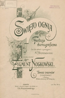 Święto ognia : fantazja choreograficzna (iw [!] 3ch aktach z prologiem) : M. Prażmowskiego. Taniec Cyganów : (czardasz) z prologu : układ ułatwiony na fortepian