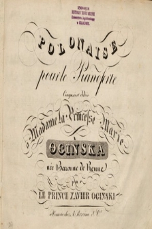 Polonaise pour le pianoforte : composée et dediée à Madame la Princesse Marie Ogińska née Baronne de Renne