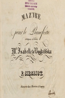 Mazure pour le pianoforte : composée et dediée Mlle Isabelle de Bogdańska