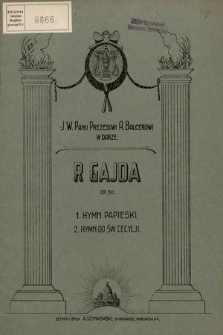 Hymn papieski ; Hymn do św. Cecylji : Op. 30