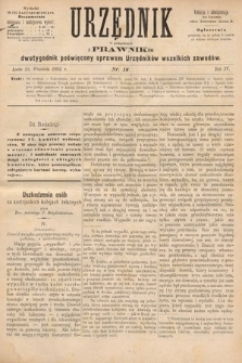 Urzędnik w Połączeniu z Prawnikiem : dwutygodnik poświęcony sprawom urzędników wszelkich zawodów. 1882, nr 18