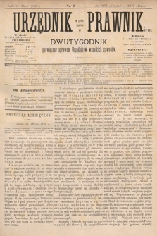 Urzędnik w Połączeniu z Prawnikiem : dwutygodnik poświęcony sprawom urzędników wszelkich zawodów. 1886, nr 6