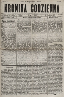 Kronika Codzienna. 1876, nr 44