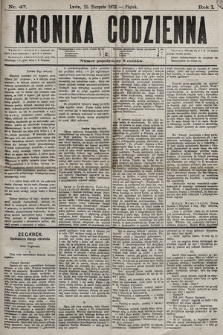 Kronika Codzienna. 1876, nr 47