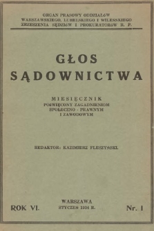 Głos Sądownictwa : miesięcznik poświęcony zagadnieniom społeczno-prawnym i zawodowym. 1934 [całość]