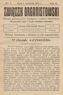 Związek Organistowski : pismo poświęcone muzyce, nauce i rozrywce. 1911, nr 7