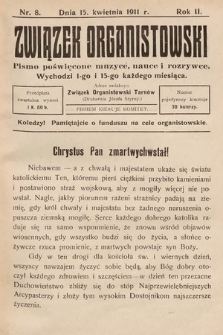 Związek Organistowski : pismo poświęcone muzyce, nauce i rozrywce. 1911, nr 8