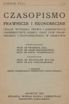 Czasopismo Prawnicze i Ekonomiczne : organ Wydziału Prawa i Administracji Uniwersytetu Jagiell[ońskiego] oraz Tow[arzystwa] Prawniczego i Ekonomicznego w Krakowie. 1939, z. 1-6