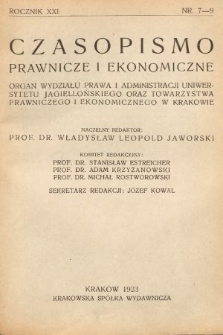 Czasopismo Prawnicze i Ekonomiczne : organ Wydziału Prawa i Administracji Uniwersytetu Jagiell[ońskiego] oraz Tow[arzystwa] Prawniczego i Ekonomicznego w Krakowie. 1923, z. 7-9