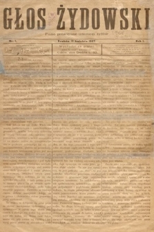 Głos Żydowski : pismo poświęcone interesom Żydów. 1907, nr 1