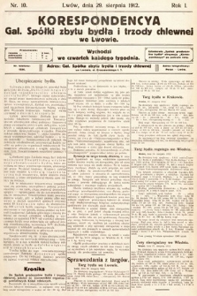 Korespondencja Galicyjskiej Spółki Zbytu Bydła i Trzody Chlewnej we Lwowie. 1912, nr 10