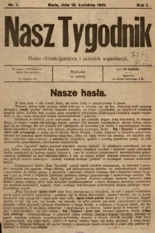 Nasz Tygodnik : pismo chrześcijańskich i polskich organizacyi. 1919, nr 1