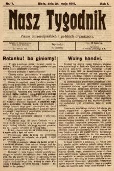 Nasz Tygodnik : pismo chrześcijańskich i polskich organizacyi. 1919, nr 7