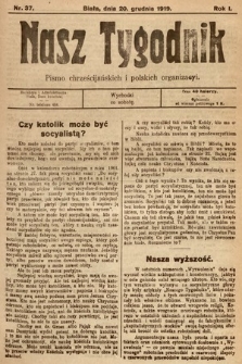 Nasz Tygodnik : pismo chrześcijańskich i polskich organizacyi. 1919, nr 37