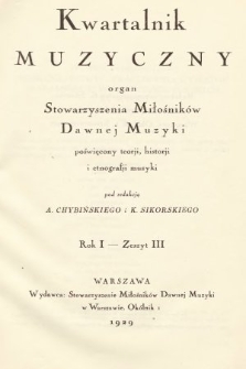 Kwartalnik Muzyczny : organ Stowarzyszenia Miłośników Dawnej Muzyki poświęcony teorji, historji i etnografji muzyki. 1929, z. 3