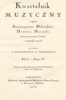 Kwartalnik Muzyczny : organ Stowarzyszenia Miłośników Dawnej Muzyki poświęcony teorji, historji i etnografji muzyki. 1929, z. 4