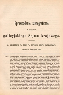 [Kadencja V, sesja V, pos. 3] Sprawozdanie Stenograficzne z Rozpraw Galicyjskiego Sejmu Krajowego. 3. Posiedzenie 5. Sesyi V. Peryodu Sejmu Galicyjskiego