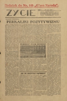 Życie : bezpłatny naukowo-popularny ilustrowany dodatek niedzielny : dodatek do nr 145 „Głosu Narodu”. 1928