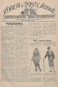 Kobieta w Domu i Salonie : Gazeta Poranna swoim czytelniczkom. 1928, nr 122